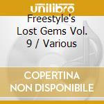 Freestyle's Lost Gems Vol. 9 / Various cd