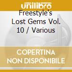 Freestyle's Lost Gems Vol. 10 / Various cd