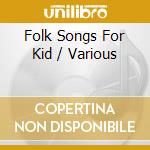 Folk Songs For Kid / Various cd