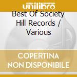 Best Of Society Hill Records / Various cd
