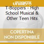 T-Boppers - High School Musical & Other Teen Hits cd