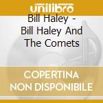 Bill Haley - Bill Haley And The Comets cd