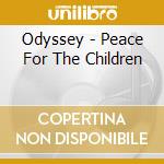 Odyssey - Peace For The Children cd