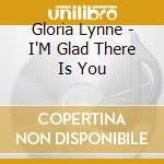 Gloria Lynne - I'M Glad There Is You cd