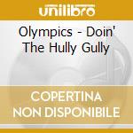 Olympics - Doin' The Hully Gully cd