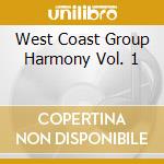 West Coast Group Harmony Vol. 1 cd