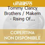 Tommy Clancy Brothers / Makem - Rising Of The Moon: Irish Songs Of Rebellion cd