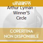 Arthur Lyman - Winner'S Circle cd