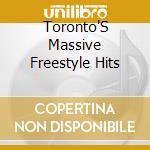 Toronto'S Massive Freestyle Hits cd