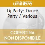 Dj Party: Dance Party / Various cd