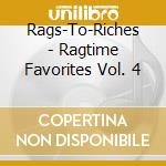 Rags-To-Riches - Ragtime Favorites Vol. 4 cd musicale di Rags