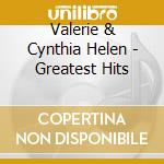 Valerie & Cynthia Helen - Greatest Hits cd