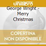 George Wright - Merry Christmas cd