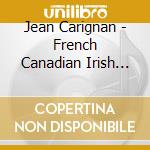 Jean Carignan - French Canadian Irish And Scottish Fiddle Music