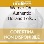 Werner Oh - Authentic Holland Folk Songs cd