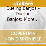 Dueling Banjos - Dueling Banjos: More Bluegrass Banjo