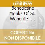 Benedictine Monks Of St. Wandrille - Gregorian Chants cd musicale di Benedictine Monks Of St. Wandrille