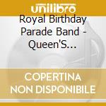Royal Birthday Parade Band - Queen'S Birthday Parade: Trooping The Colour cd