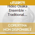 Hideo Osaka Ensemble - Traditional Music Of The Japanese Geisha cd