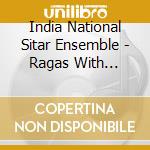 India National Sitar Ensemble - Ragas With Sitar: Traditional Songs And Dances cd