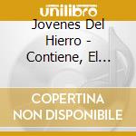 Jovenes Del Hierro - Contiene, El Bilingue cd