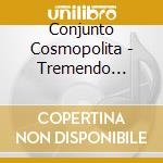 Conjunto Cosmopolita - Tremendo Fieston cd