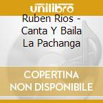 Ruben Rios - Canta Y Baila La Pachanga