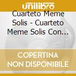 Cuarteto Meme Solis - Cuarteto Meme Solis Con Moraima cd