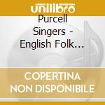Purcell Singers - English Folk Songs