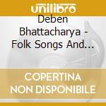 Deben Bhattacharya - Folk Songs And Dances Of North India cd
