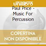 Paul Price - Music For Percussion cd