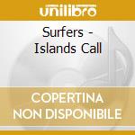 Surfers - Islands Call cd