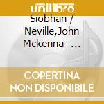Siobhan / Neville,John Mckenna - Countess Cathleen: A Verse Play By W. B. Yeats cd musicale di Siobhan / Neville,John Mckenna