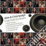 Alize & Champaign - Cars That Go Boom