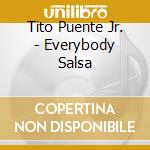 Tito Puente Jr. - Everybody Salsa cd musicale di Tito Puente Jr.