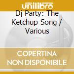 Dj Party: The Ketchup Song / Various cd