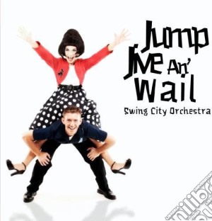 Swing City Orchestra - Jump Jive An' Wail cd musicale di Swing City Orchestra