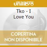 Tko - I Love You cd