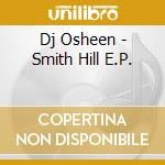 Dj Osheen - Smith Hill E.P. cd