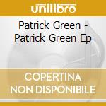 Patrick Green - Patrick Green Ep cd