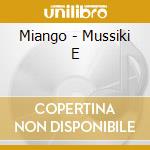 Miango - Mussiki E cd musicale di Miango