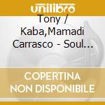 Tony / Kaba,Mamadi Carrasco - Soul Makossa cd