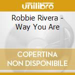 Robbie Rivera - Way You Are cd