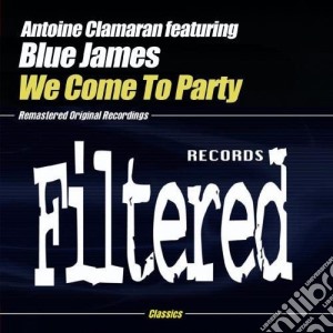 Antoine Claraman - We Come To Party cd musicale di Antoine Claraman