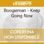 Boogieman - Keep Going Now cd