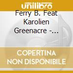 Ferry B. Feat Karolien Greenacre - Finding Paradise cd musicale di Ferry B. Feat Karolien Greenacre