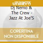 Dj Nemo & The Crew - Jazz At Joe'S cd