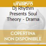 Dj Rhythm Presents Soul Theory - Drama cd