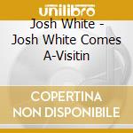 Josh White - Josh White Comes A-Visitin cd