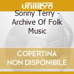 Sonny Terry - Archive Of Folk Music